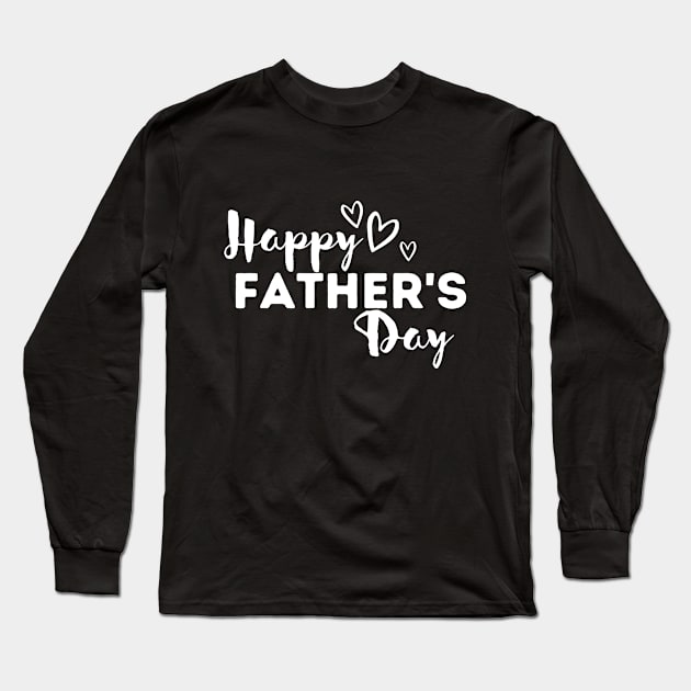 HAPPY FATHER'S DAY BEST GIFT FOR DADS HEART LOVE Long Sleeve T-Shirt by Mirai Designs